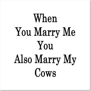 When You Marry Me You Also Marry My Cows Posters and Art